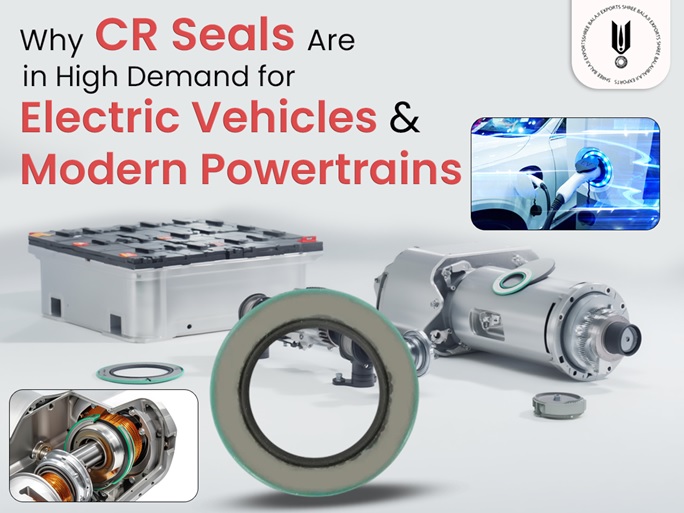 Why CR Seals Are in High Demand for Electric Vehicles and Modern Powertrains