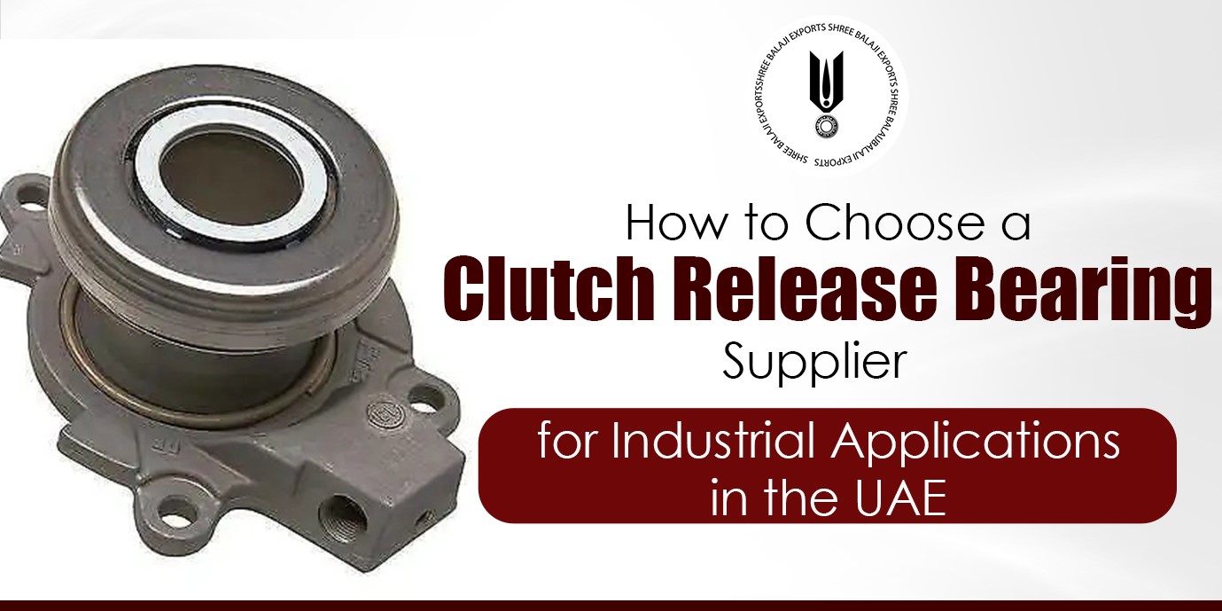 Clutch Release Bearing Supplier for Industrial Applications in the UAE